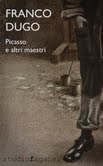 Franco Dugo – Picasso e altri maestri
